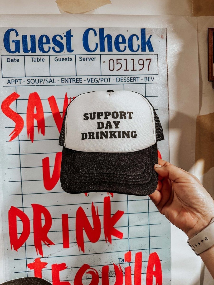 Support Day Drinking Hat | trucker hat |