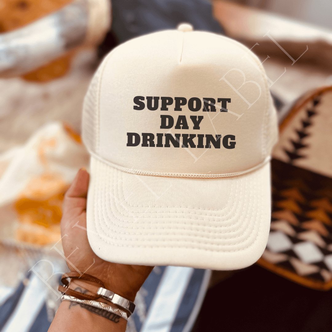 Support Day Drinking Hat | trucker hat |