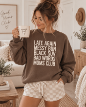 Late Again Messy Bun Moms Club Sweatshirt