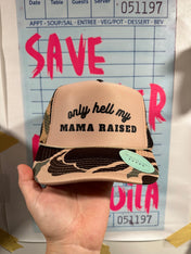 Only Hell My Mama Raised Hat | trucker hat |