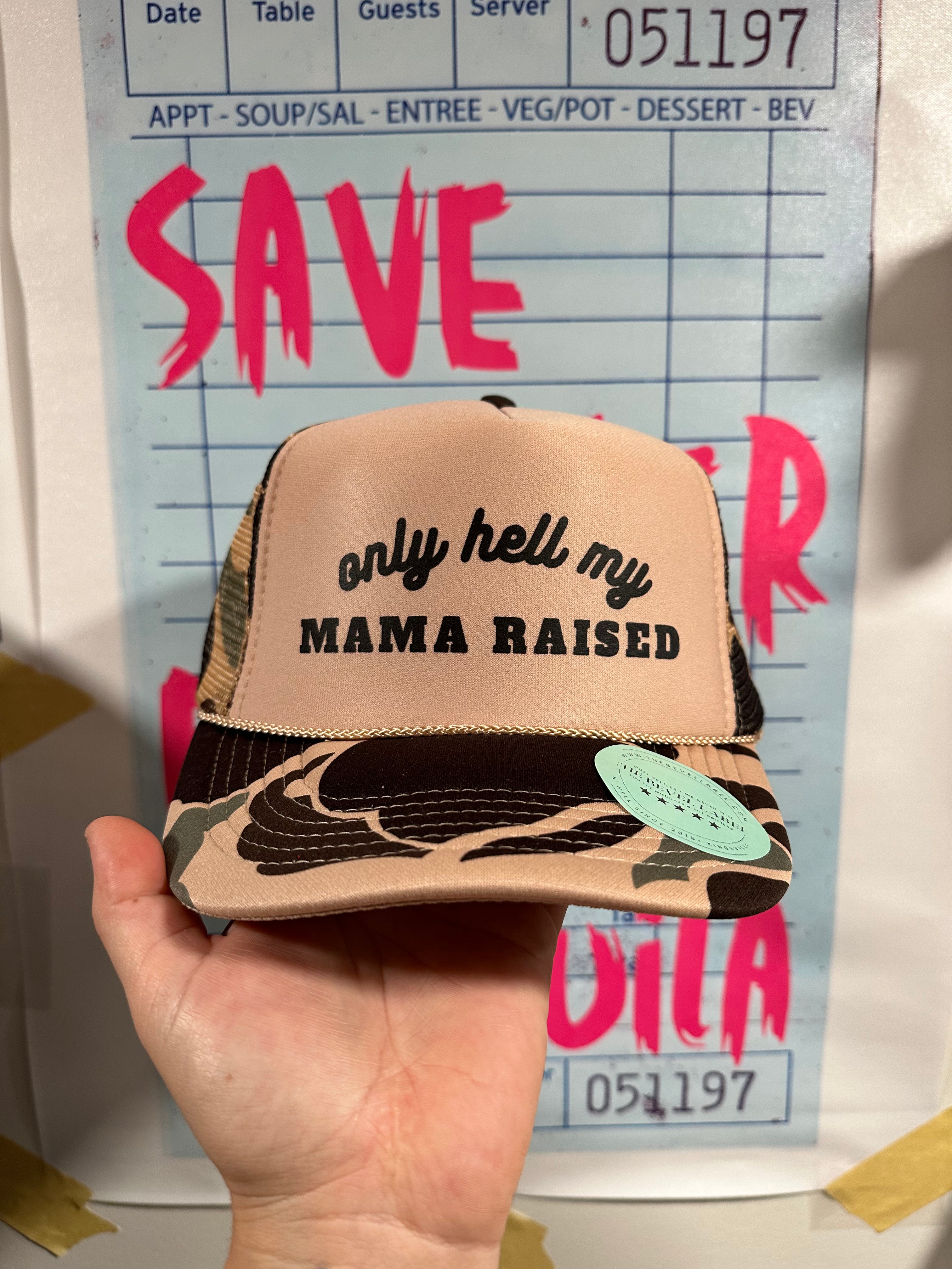 Only Hell My Mama Raised Hat