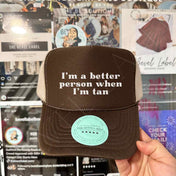 Better Person When I'm Tan Hat | trucker hat |