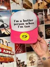 Better Person When I'm Tan Hat | trucker hat |