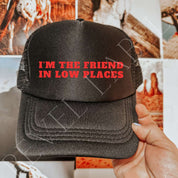 Friends In Low Places Trucker Hat | trucker hat | Friends In Low Places Trucker Hat
