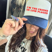 Friends In Low Places Trucker Hat | trucker hat | Friends In Low Places Trucker Hat