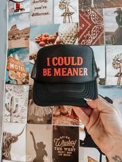 "I Could Be Meaner" Funny Western Trucker Hat — Bachelorette & Girls Night Out | trucker hat | "I Could Be Meaner" Funny Western Trucker Hat — Bachelorette & Girls Night Out