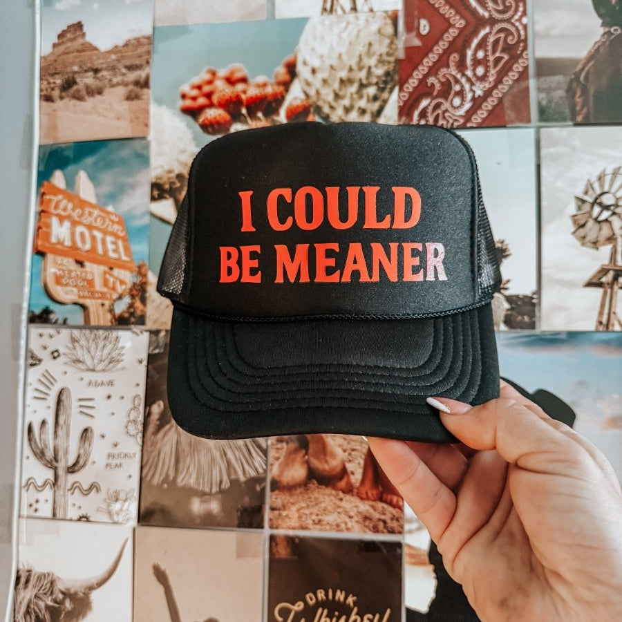 "I Could Be Meaner" Funny Western Trucker Hat — Bachelorette & Girls Night Out | trucker hat | "I Could Be Meaner" Funny Western Trucker Hat — Bachelorette & Girls Night Out