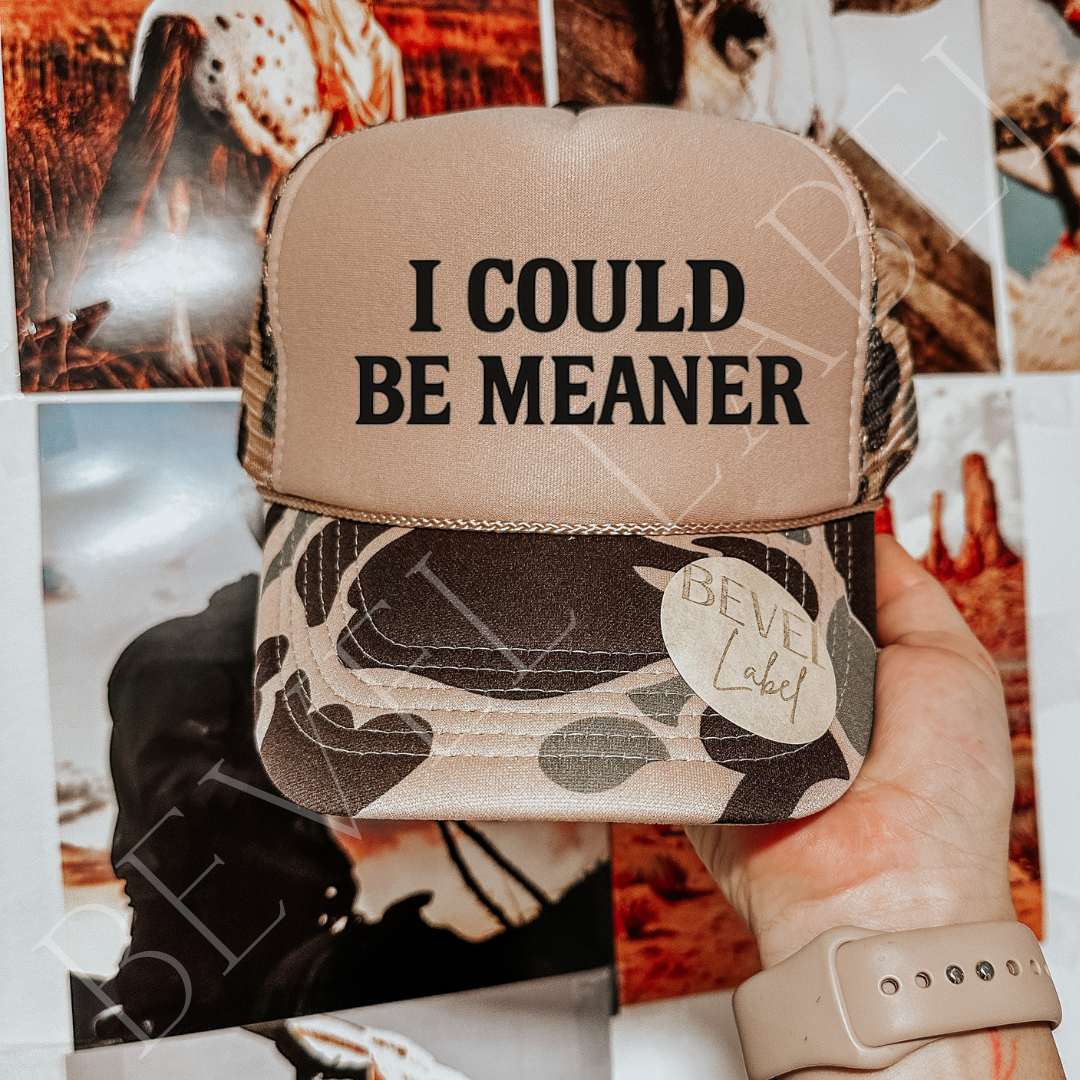 I Could Be Meaner Trucker Hat | trucker hat | I Could Be Meaner Trucker Hat