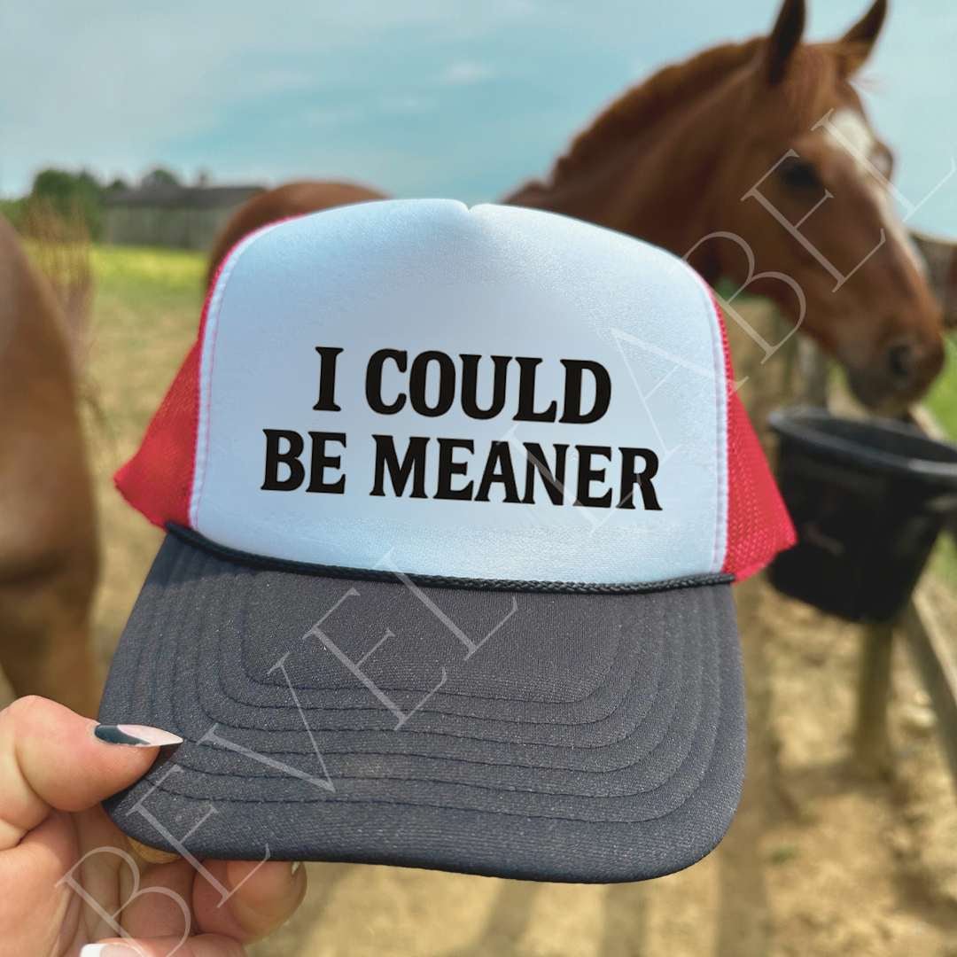 I Could Be Meaner Trucker Hat | trucker hat | I Could Be Meaner Trucker Hat