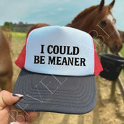 I Could Be Meaner Trucker Hat | trucker hat | I Could Be Meaner Trucker Hat