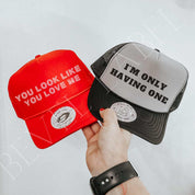 I'm Only Having One Hat | trucker hat | I'm Only Having One Hat