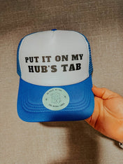 Put It On My Hubs Tab Hat | trucker hat |