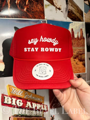 Say Howdy, Stay Rowdy Hat | trucker hat |