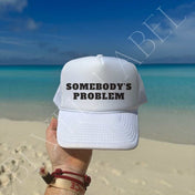 Somebody's Problem Hat | trucker hat |
