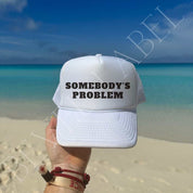 Somebody's Problem Hat - trucker hat