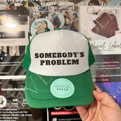 Somebody's Problem Hat | trucker hat |