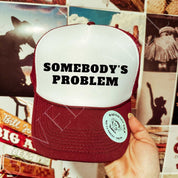 Somebody's Problem Hat - trucker hat