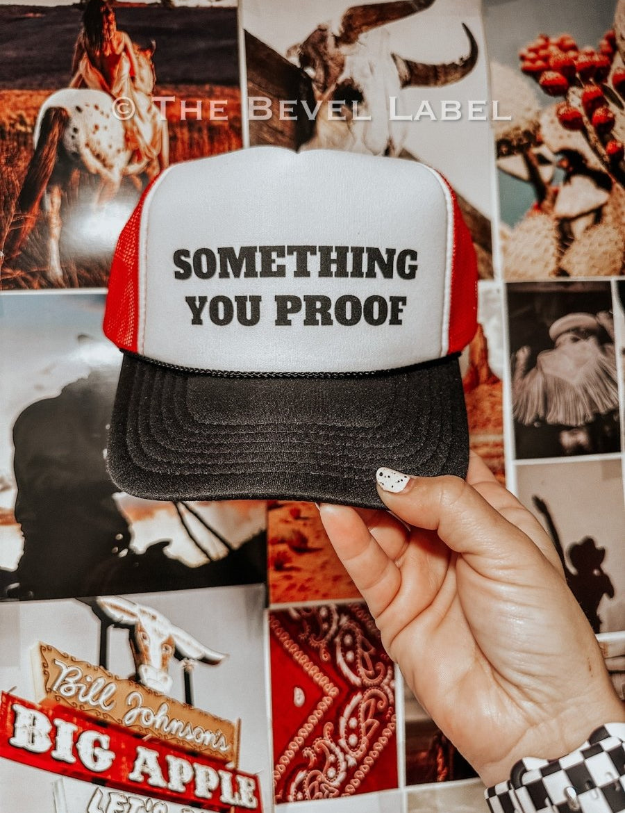 Something You Proof Hat | trucker hat | Something You Proof Hat