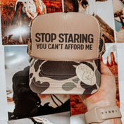 Stop Staring You Can't Afford Me Trucker Hat | trucker hat | Stop Staring You Can't Afford Me Trucker Hat