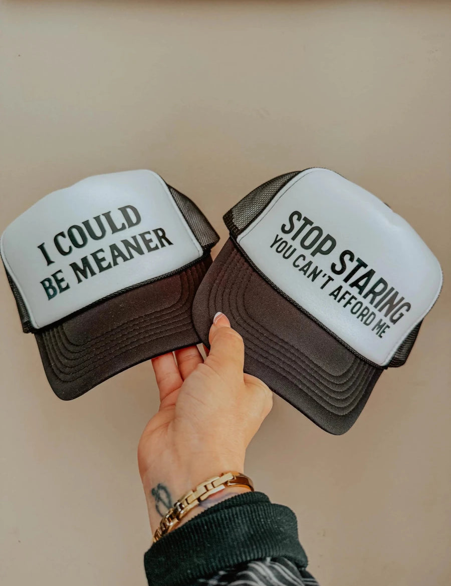 Stop Staring You Can't Afford Me Trucker Hat | trucker hat | Stop Staring You Can't Afford Me Trucker Hat