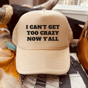 Can't Get Too Crazy Hat - trucker hat