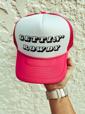 Gettin’ Rowdy Hat | trucker hat |