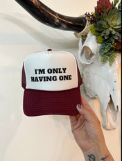 I'm Only Having One Hat | trucker hat |