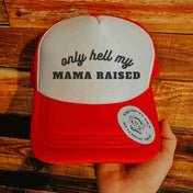Only Hell My Mama Raised Hat | trucker hat | Only Hell My Mama Raised Hat - trucker hat