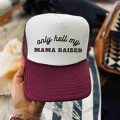 Only Hell My Mama Raised Hat | trucker hat |