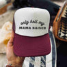Only Hell My Mama Raised Hat - trucker hat