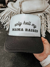 Only Hell My Mama Raised Hat | trucker hat |