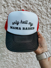Only Hell My Mama Raised Hat | trucker hat |