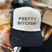 Pretty Bitchin' Trucker Hat - trucker hat