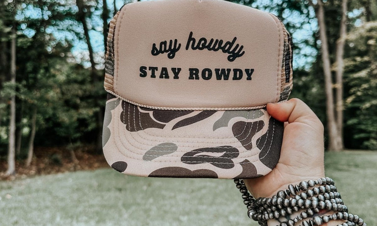 Say Howdy, Stay Rowdy Hat | trucker hat |