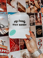 Say Howdy, Stay Rowdy Hat | trucker hat |