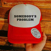 Somebody's Problem Hat | trucker hat |