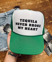 Tequila Never Broke My Heart Hat | trucker hat |