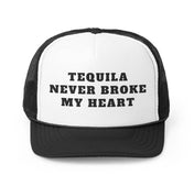 Tequila Never Broke My Heart Hat | trucker hat |