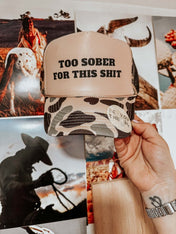Too Sober For This Hat | trucker hat |